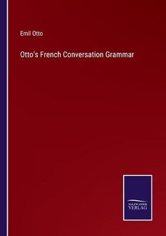 Otto's French Conversation Grammar
