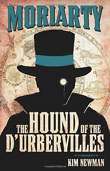 Professor Moriarty: The Hound of the D'Urbervilles (Professor Moriarty Novels) - Newman, Kim