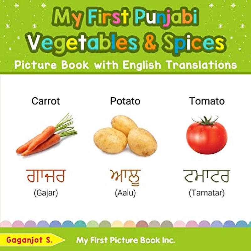My First Punjabi Vegetables & Spices Picture Book with English Translations: Bilingual Early Learning & Easy Teaching Punjabi Books for Kids (Teach & Learn Basic Punjabi words for Children, Band 4)