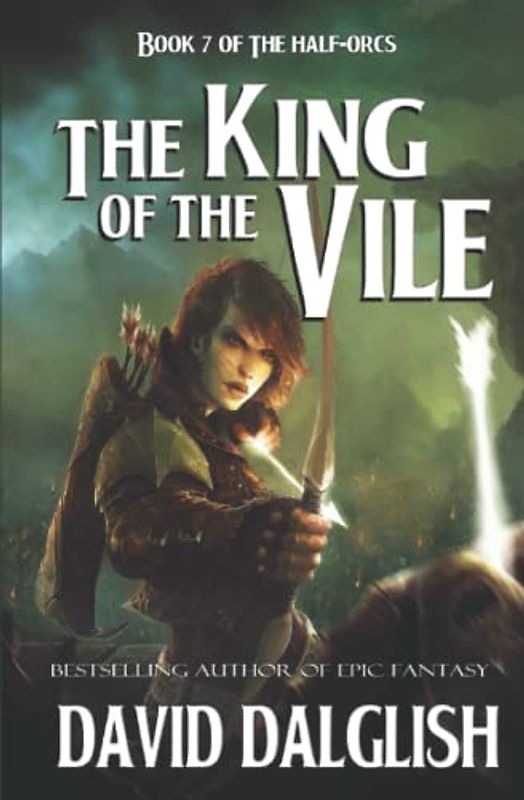 The King of the Vile (The Half-Orcs, Band 7)