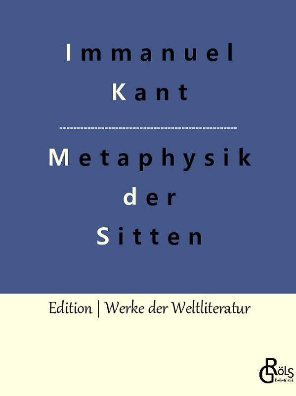 Grundlegung zur Metaphysik der Sitten