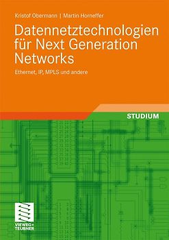 Datennetztechnologien für Next Generation Networks. Ethernet, IP, MPLS und andere