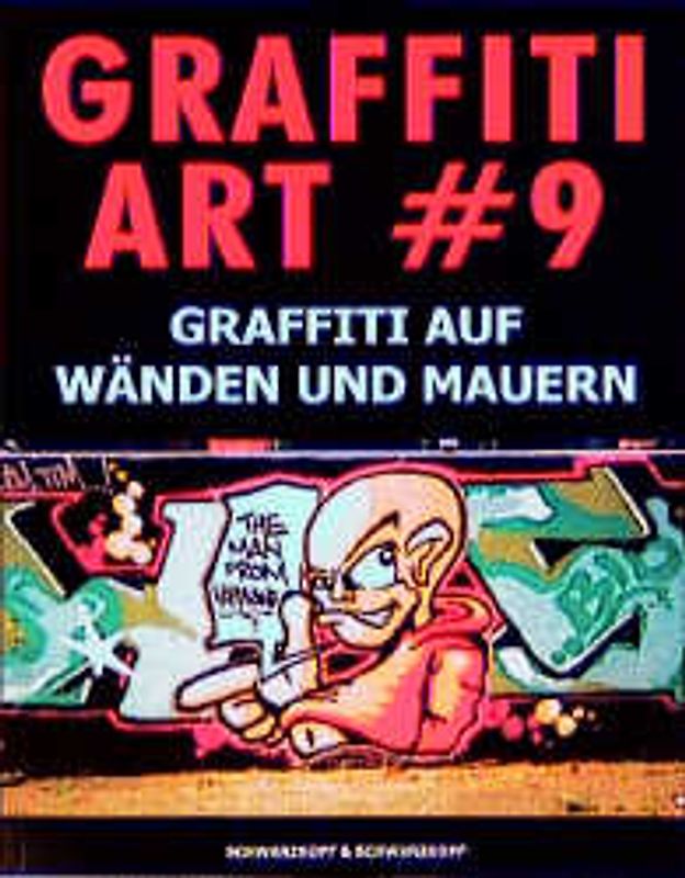 Graffiti Art 9: Graffiti auf Wänden und Mauern
