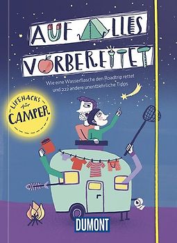 Auf alles vorbereitet, Lifehacks für Camper