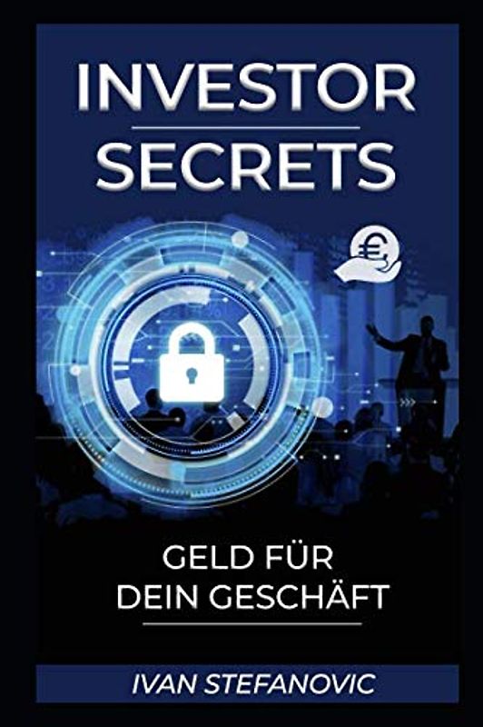Investor Secrets: Geld für dein Geschäft.