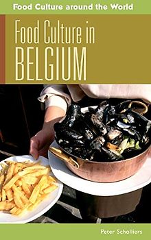 Food Culture in Belgium (Food Culture Around the World)
