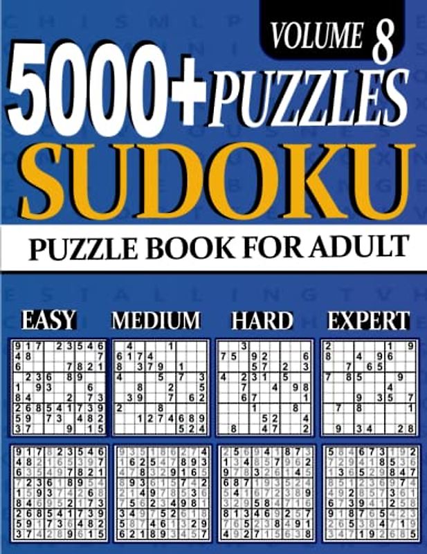 5000+ Sudoku Puzzle for Adults: 5000 ULTIMATE Puzzles Big Book 1260 Easy, 1260 Mediumy, 1260 Hard & 1260 Extreme Hard Expert Beginner Seniors And young Vol 8