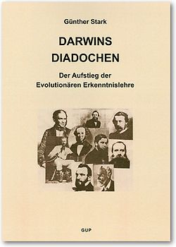 Kritik der Evolutionären Vernunft / Darwins Diadochen