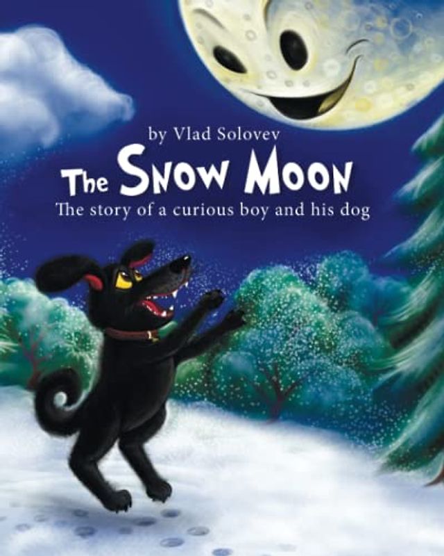 The Snow Moon: The story of a curious boy and his dog