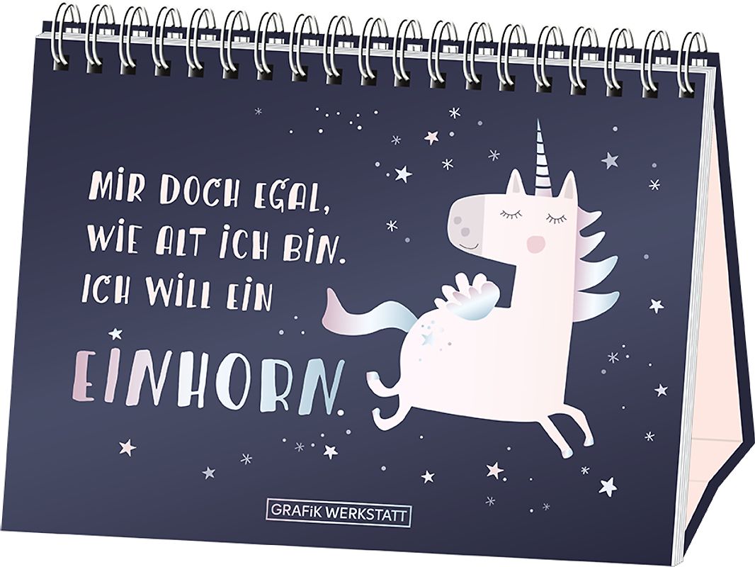 Mir doch egal, wie alt ich bin. Ich will ein Einhorn.