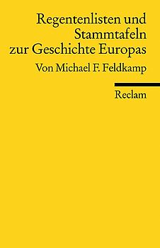 Regentenlisten und Stammtafeln zur Geschichte Europas vom Mittelalter bis zur Gegenwart