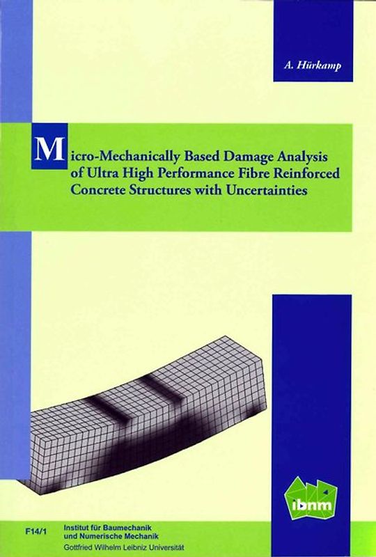 Micro-Mechanically Based Damage Analysis of Ultra High Performance Fibre Reinforced Concrete Structures with Uncertainties