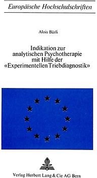 Indikation zur analytischen Psychotherapie mit Hilfe der «experimentellen Triebdiagnostik»
