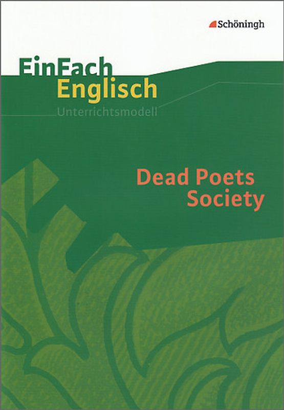 EinFach Englisch Unterrichtsmodelle. Unterrichtsmodelle für die Schulpraxis / Dead Poets Society: Filmanalyse