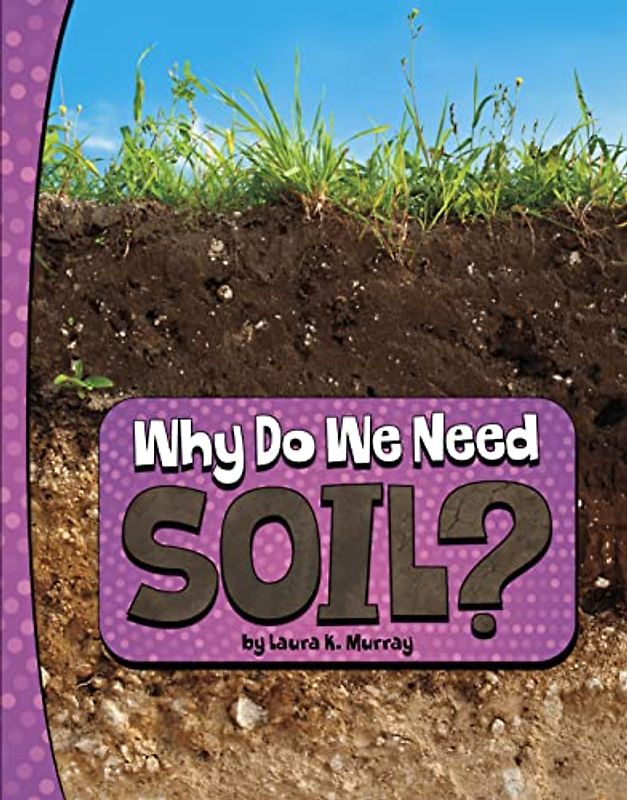 Why Do We Need Soil?