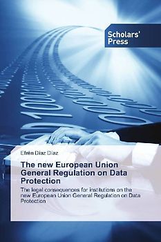 The new European Union General Regulation on Data Protection