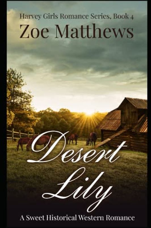 Desert Lily: A Sweet Western Historical Romance (Harvey Girls Romance Series, Band 4)