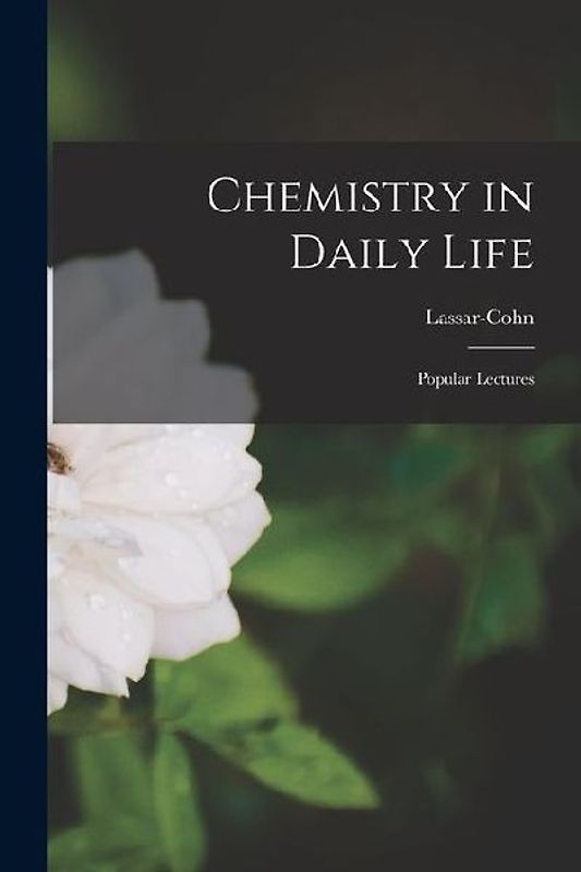 Chemistry in Daily Life: Popular Lectures