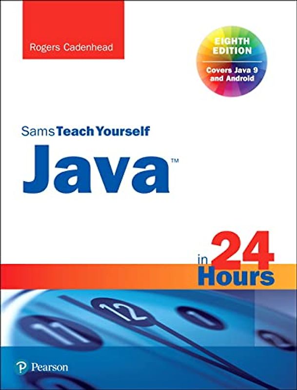 Sams Teach Yourself Java in 24 Hours: Covering Java 9 and Android