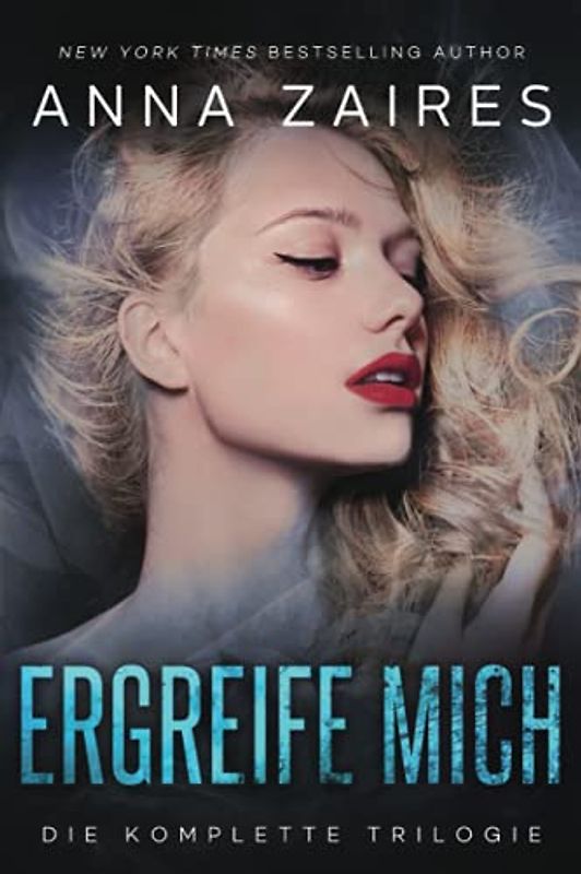 Ergreife Mich: Die komplette Trilogie