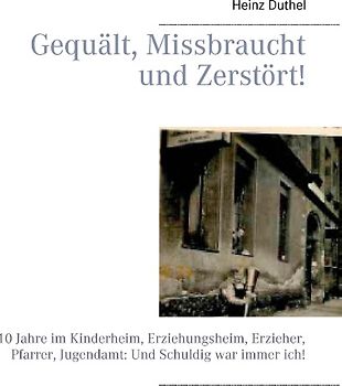 Gequält, Missbraucht und Zerstört!