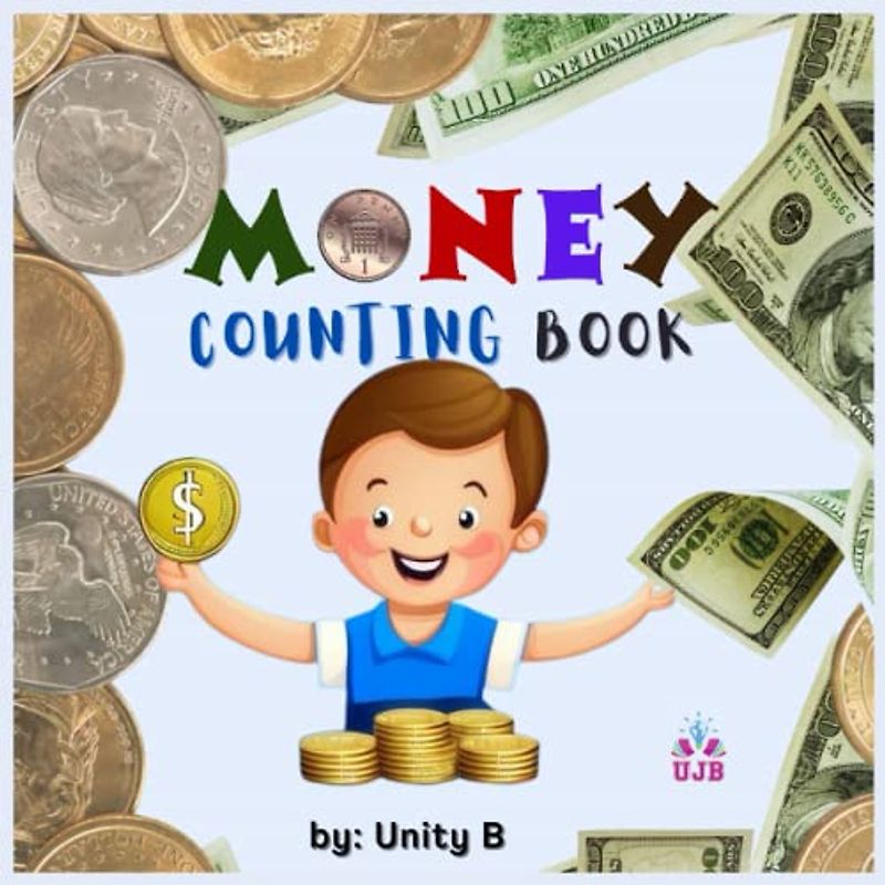Money Counting Book for Kids: Book to teach kids to identify United States Coins and Currency notes, Currency recognition, skip counting and counting money