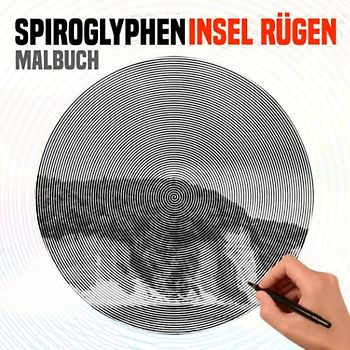 Insel Rügen Spiroglyphen Malbuch: Deutschlands größte Insel Spiral Drawing Pages | Für Erwachsene, Frauen, Männer | Tolle Geschenke für jeden Anlass | Gag Geschenke | White Elephants Geschenke