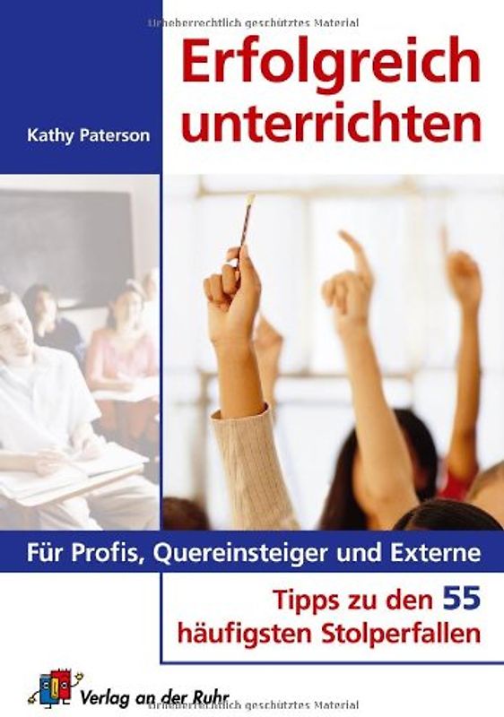 Erfolgreich unterrichten – Für Profis, Quereinsteiger und Externe