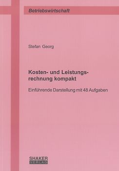 Kosten- und Leistungsrechnung kompakt