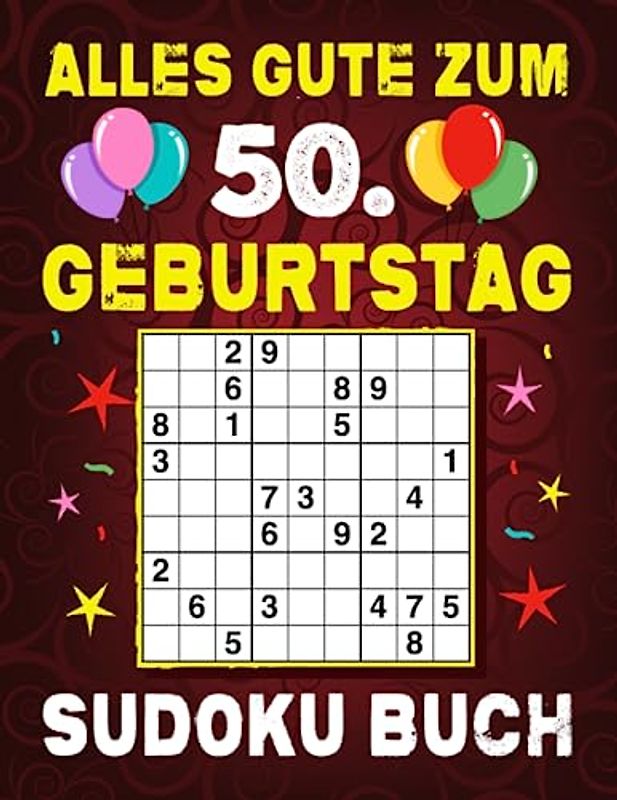 50 Geburtstag Geschenk - sudoku buch: lustige Rätsel von leicht bis schwer, Rätselbuch für Männer und Frauen, die 50 Jahre alt werden.