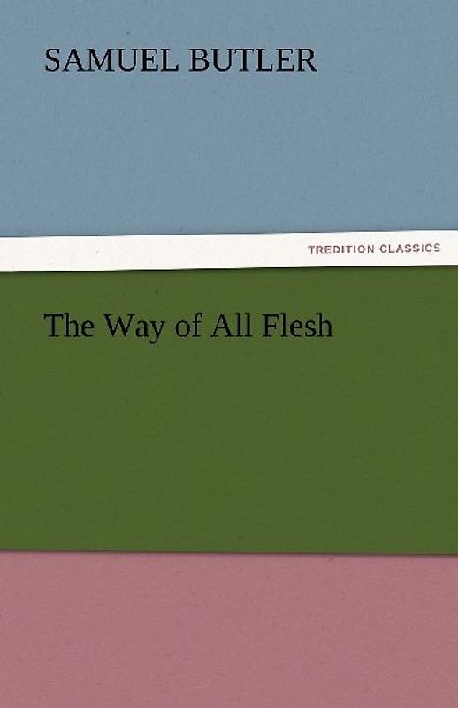 The Way of All Flesh