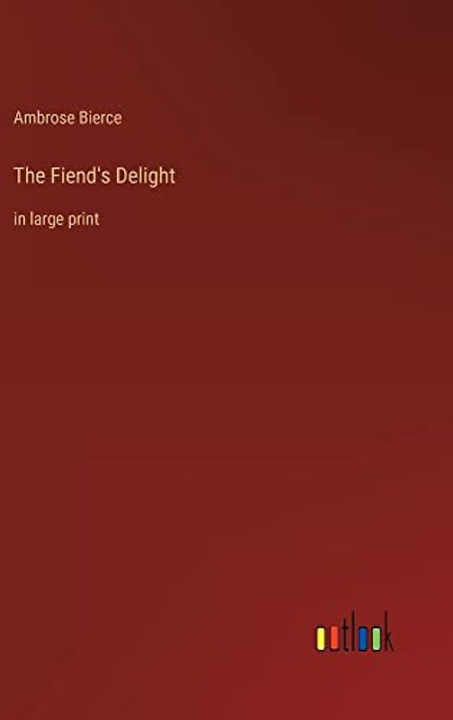 The Fiend's Delight: in large print