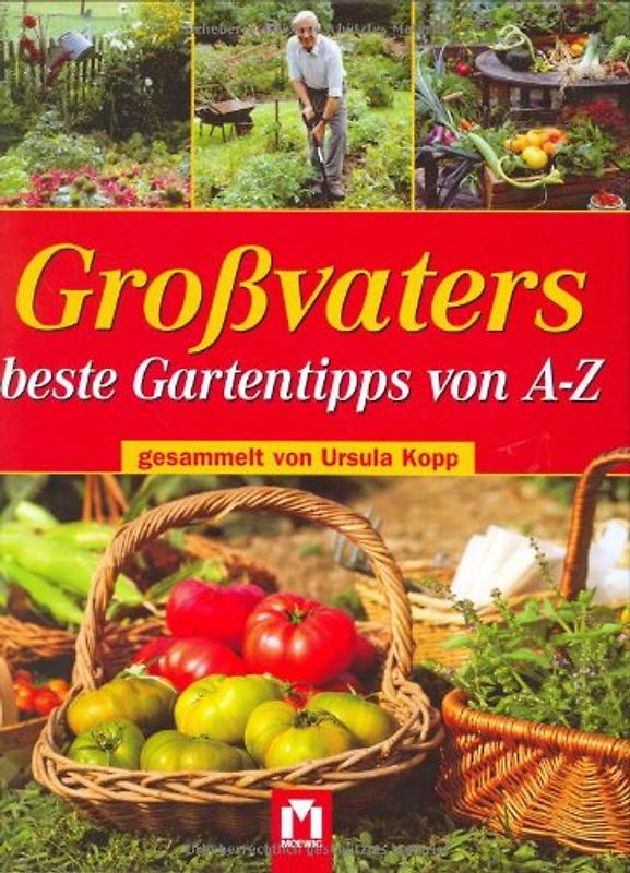 Grossvaters beste Gartentipps von A bis Z