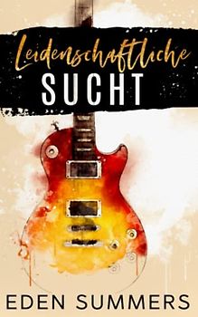 Leidenschaftliche Sucht: Rockstar Liebesroman (Reckless Beat, Band 2)