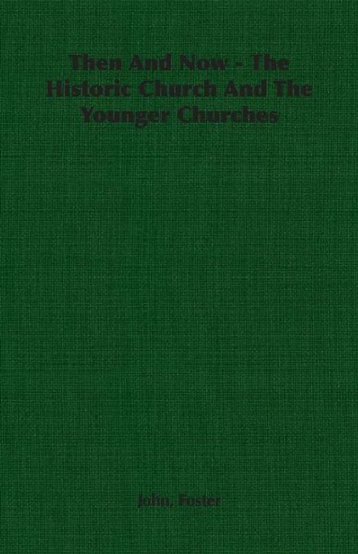 Then And Now - The Historic Church And The Younger Churches