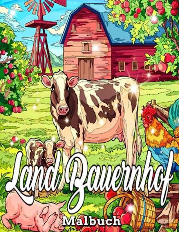 Land Bauernhof Malbuch: Entspannende Malseite für Erwachsene, Bauernhäuser auf dem Land, bezaubernde Tiere, brillante Bauernhofszenen/Malbuch für Erwachsene zum Stressabbau
