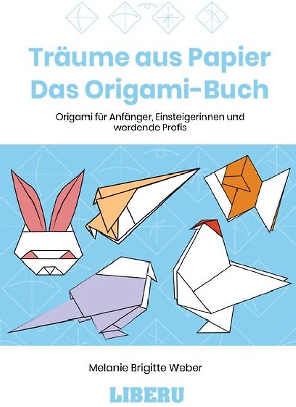 Träume aus Papier - Das Origami-Buch