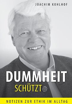Dummheit schützt