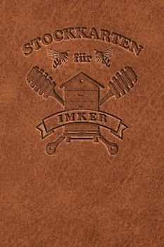 Stockkarten für Imker: Stockkarten Buch für Hobbyimker für die Bienenzucht und Imkerei; Bienen Stockbuch zum imkern lernen für Anfänger und Fortgeschrittene als Geschenk oder Geschenkidee