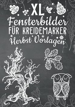 XL Fensterbilder für Kreidemarker Herbst Vorlagen: Fenstervorlagen für Kinder und Erwachsene - Kreative Halloween und Herbst Fensterdeko zum Bemalen ... Mit Kürbis, Hexe, Herbstblätter und Co