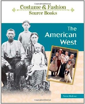The American West (Costume & Fashion Source Books)