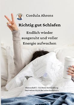 Richtig gut Schlafen – endlich wieder ausgeruht und voller Energie aufwachen