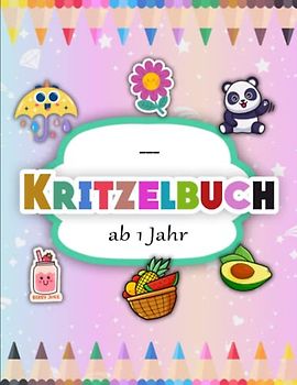 Kritzelbuch ab 1 Jahr - Deluxe Ausgabe: Liebevoll gestaltetes Malbuch für Kleinkinder ab 1 Jahr | Mein Allererstes Ausmalbuch