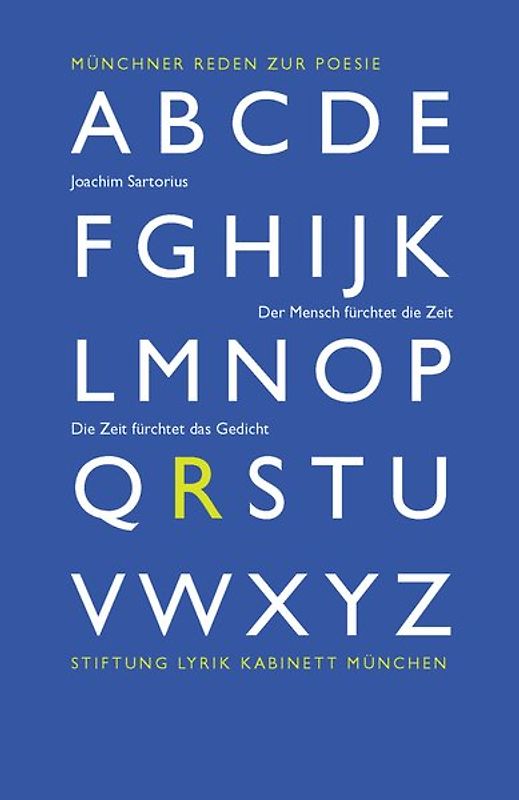Der Mensch fürchtet die Zeit. Die Zeit fürchtet das Gedicht
