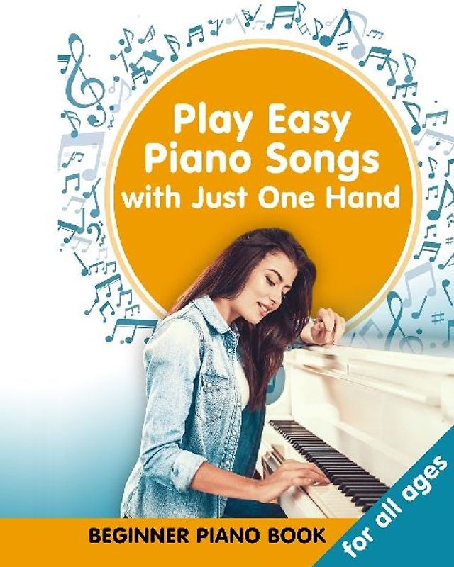 Play Easy Piano Songs with just One Hand