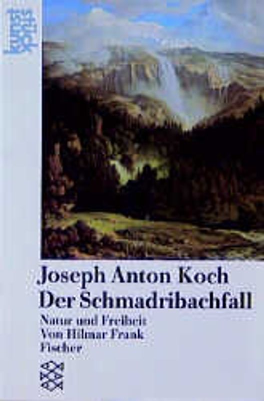 Joseph Anton Koch: Der Schmadribachfall