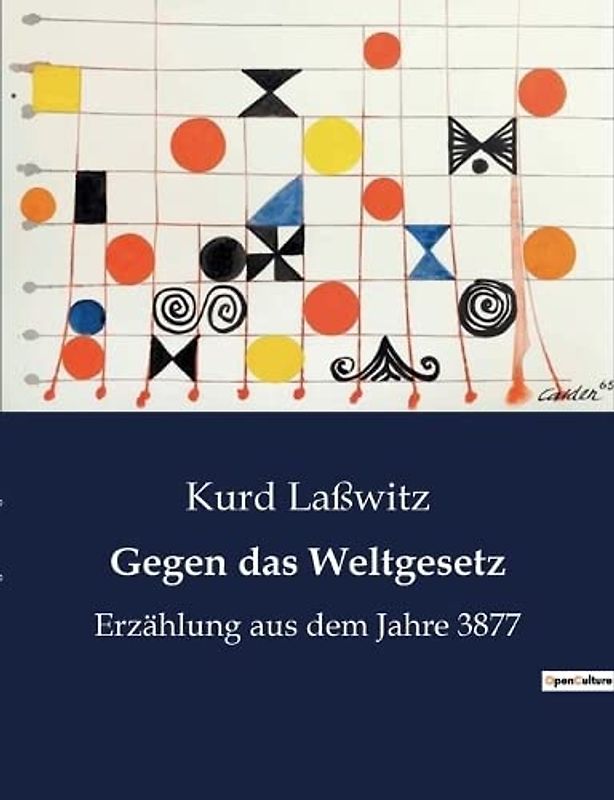 Gegen das Weltgesetz: Erzählung aus dem Jahre 3877