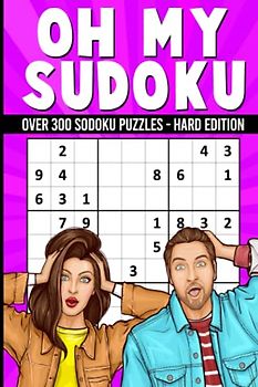 Oh My Sudoku Hard Edition: Logic Puzzle Book Games for Adults, Teens, Seniors and Clever Kids