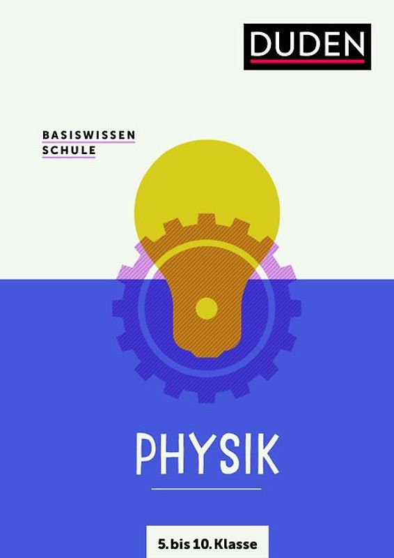 Basiswissen Schule – Physik 5. bis 10. Klasse