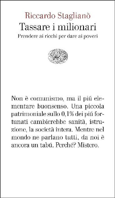 Tassare i milionari. Prendere ai ricchi per dare ai poveri